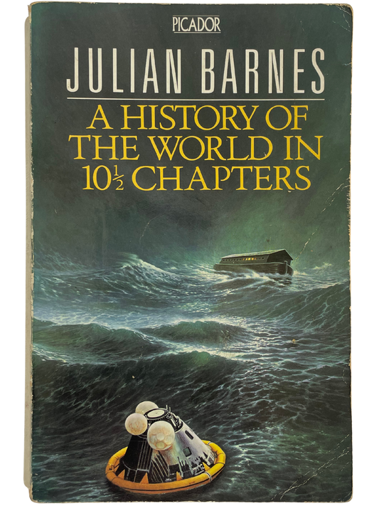 A HISTORY OF THE WORLD IN 10 1/2 CHAPTERS by JULIAN BARNES