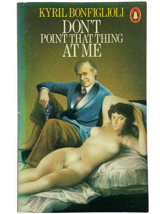 DON'T POINT THAT THING AT ME by KYRIL BONFIGLIOLI