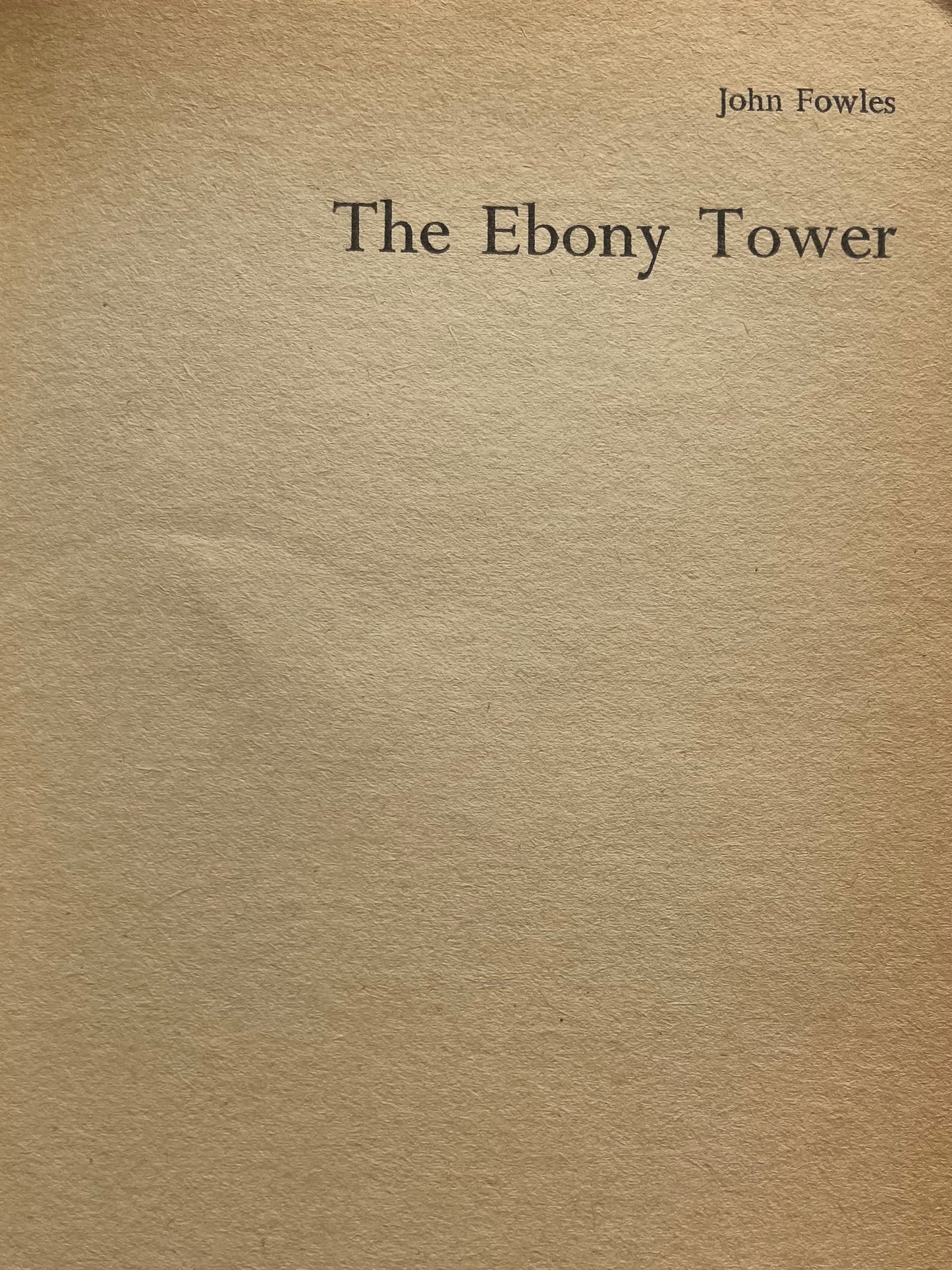 THE EBONY TOWER by JOHN FOWLES