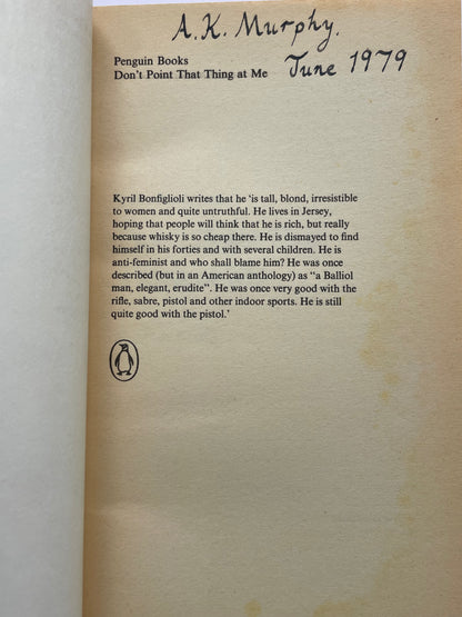 DON'T POINT THAT THING AT ME by KYRIL BONFIGLIOLI