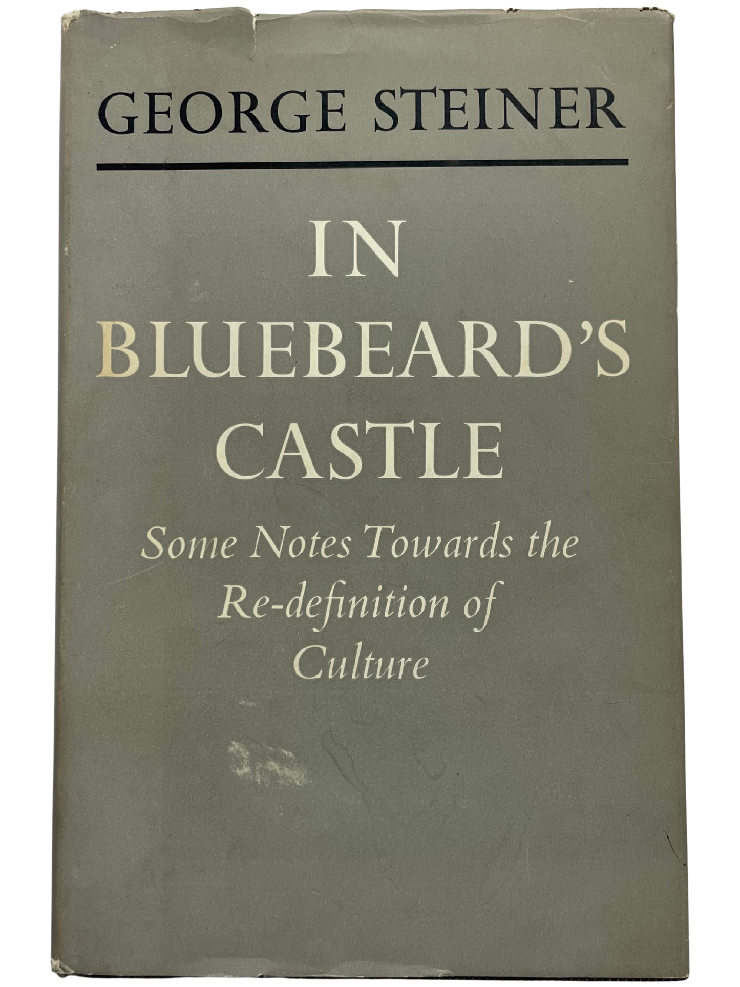 IN BLUEBEARDS'S CASTLE by GEORGE STEINER