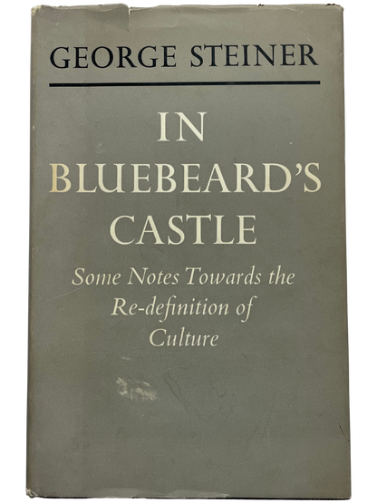 IN BLUEBEARDS'S CASTLE by GEORGE STEINER