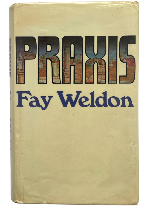 PRAXIS by FAY WELDON