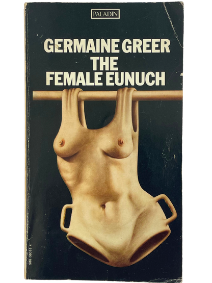 THE FEMALE EUNUCH