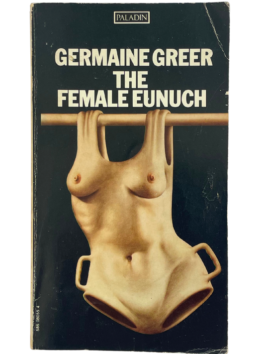 THE FEMALE EUNUCH