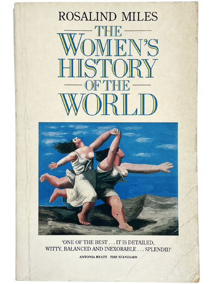 THE WOMEN'S HISTORY OF THE WORLD by ROSALIND MILES